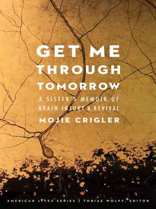 Title details for Get Me Through Tomorrow by Mojie Crigler - Available